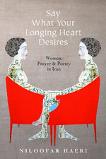 Say What Your Longing Heart Desires Say What Your Longing Heart Desires