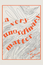 A Very Unordinary Matter