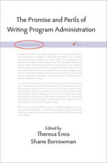 Promise and Perils of Writing Program Administration, The