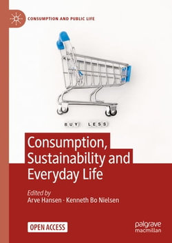 Consumption, Sustainability and Everyday Life Consumption, Sustainability and Everyday Life