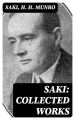 Saki: Collected Works Saki: Collected Works