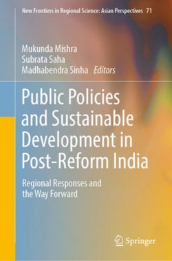 Public Policies and Sustainable Development in Post-Reform India Public Policies and Sustainable Development in Post-Reform India