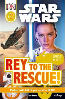 DK Readers L2: Star Wars: Rey to the Rescue!