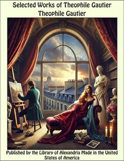 Selected Works of Theophile Gautier