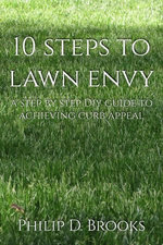 10 Steps to Lawn Envy 10 Steps to Lawn Envy