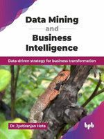 Data Mining and Business Intelligence: Data-driven strategy for business transformation