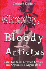 Cheeky, Bloody Articles