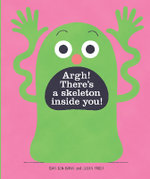 Argh! There's a Skeleton Inside You!