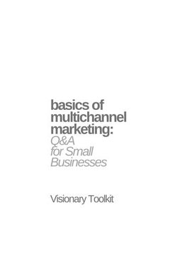 Basics of Multichannel Marketing: Q&A for Small Businesses