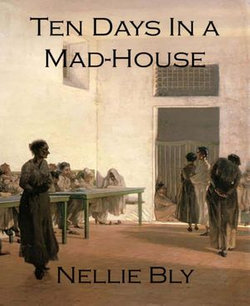 Ten Days In a Mad-House