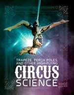 Trapeze, Perch Poles, and Other High-Flying Circus Science