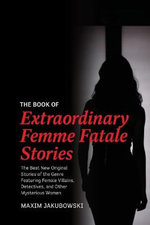 The Book of Extraordinary Femme Fatale Stories