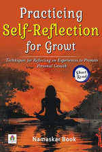 Practicing Self-Reflection for Growth Techniques for Reflecting on Experiences to Promote Personal Growth