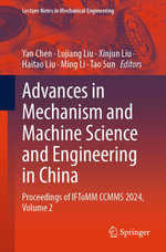 Advances in Mechanism and Machine Science and Engineering in China