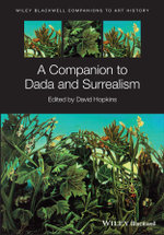 A Companion to Dada and Surrealism