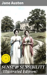 SENSE & SENSIBILITY (Illustrated Edition)