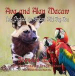 Ava and Alan Macaw Help Protect the African Wild Dog Den