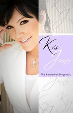 Kris Jenner - The Kardashian Biography