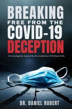 Breaking Free from the Covid-19 Deception