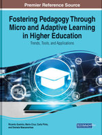 Fostering Pedagogy Through Micro and Adaptive Learning in Higher Education: Trends, Tools, and Applications Fostering Pedagogy Through Micro and Adaptive Learning in Higher Education: Trends, Tools, and Applications