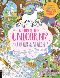 Where's the Unicorn? Colour and Search Where's the Unicorn? Colour and Search