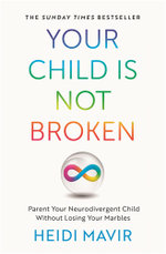Your Child Is Not Broken Your Child Is Not Broken