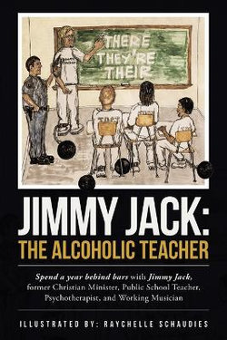 Jimmy Jack: the Alcoholic Teacher