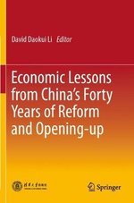 Economic Lessons from China's Forty Years of Reform and Opening-Up Economic Lessons from China's Forty Years of Reform and Opening-Up