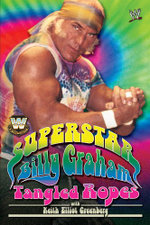 WWE Legends: Superstar Billy Graham: Tangled Ropes