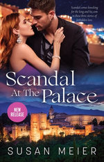 Scandal At The Palace/His Majesty's Forbidden Fling/Off-Limits to the Rebel Prince/Claiming His Convenient Princess