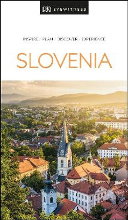 Slovenia: Eyewitness Travel Guide