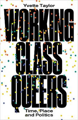Working-Class Queers Working-Class Queers