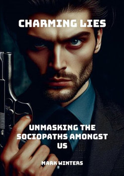 Charming Lies: Unmasking the Sociopaths among Us