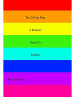 The 28 Day Plan: A Holistic Guide to Fertility