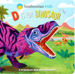 Smithsonian Kids: D Is for Dinosaur