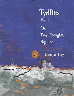 TydBits Vol 1 or: Tiny Thoughts, Big Life