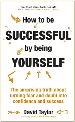 How to Be Successful by Being Yourself