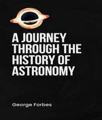 A Journey through the History of Astronomy A Journey through the History of Astronomy