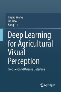 Deep Learning for Agricultural Visual Perception Deep Learning for Agricultural Visual Perception