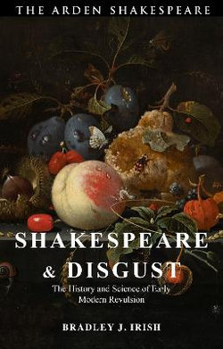 Shakespeare and Disgust Shakespeare and Disgust