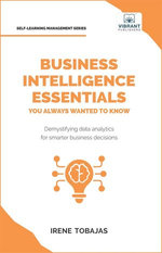 Business Intelligence Essentials You Always Wanted to Know