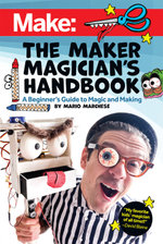 The Maker Magician's Handbook