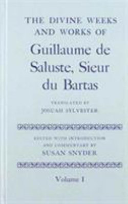 The Divine Weeks and Works of Guillaume de Saluste, Sieur du Bartas
