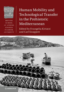 Human Mobility and Technological Transfer in the Prehistoric Mediterranean Human Mobility and Technological Transfer in the Prehistoric Mediterranean