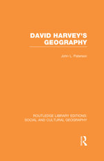 David Harvey's Geography (RLE Social & Cultural Geography)