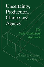 Uncertainty, Production, Choice, and Agency Uncertainty, Production, Choice, and Agency