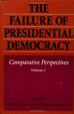 The Failure of Presidential Democracy