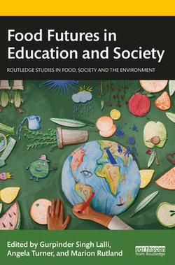Food Futures in Education and Society Food Futures in Education and Society