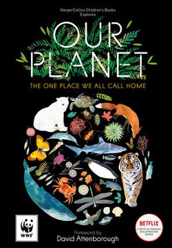 Our Planet: The One Place We All Call Home