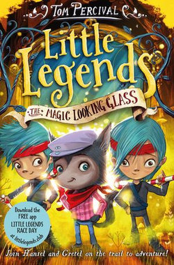 The Magic Looking Glass: Little Legends 4